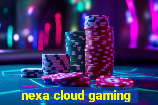 nexa cloud gaming